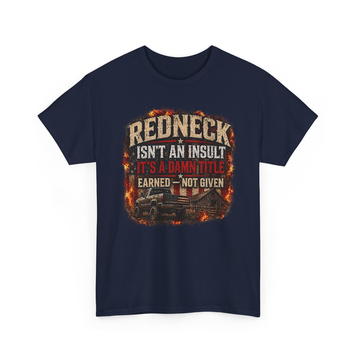 REDNECK Isn’t an Insult It’s a Damn Title T-Shirt – Earned Not Given Patriotic Country Tee
