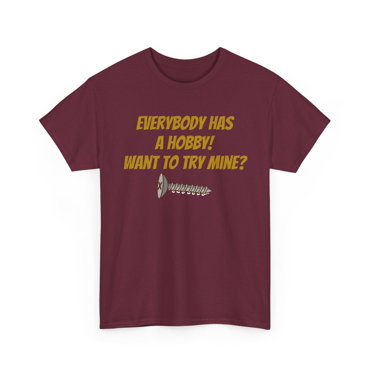 EVERYBODY HAS A HOBBY TEE