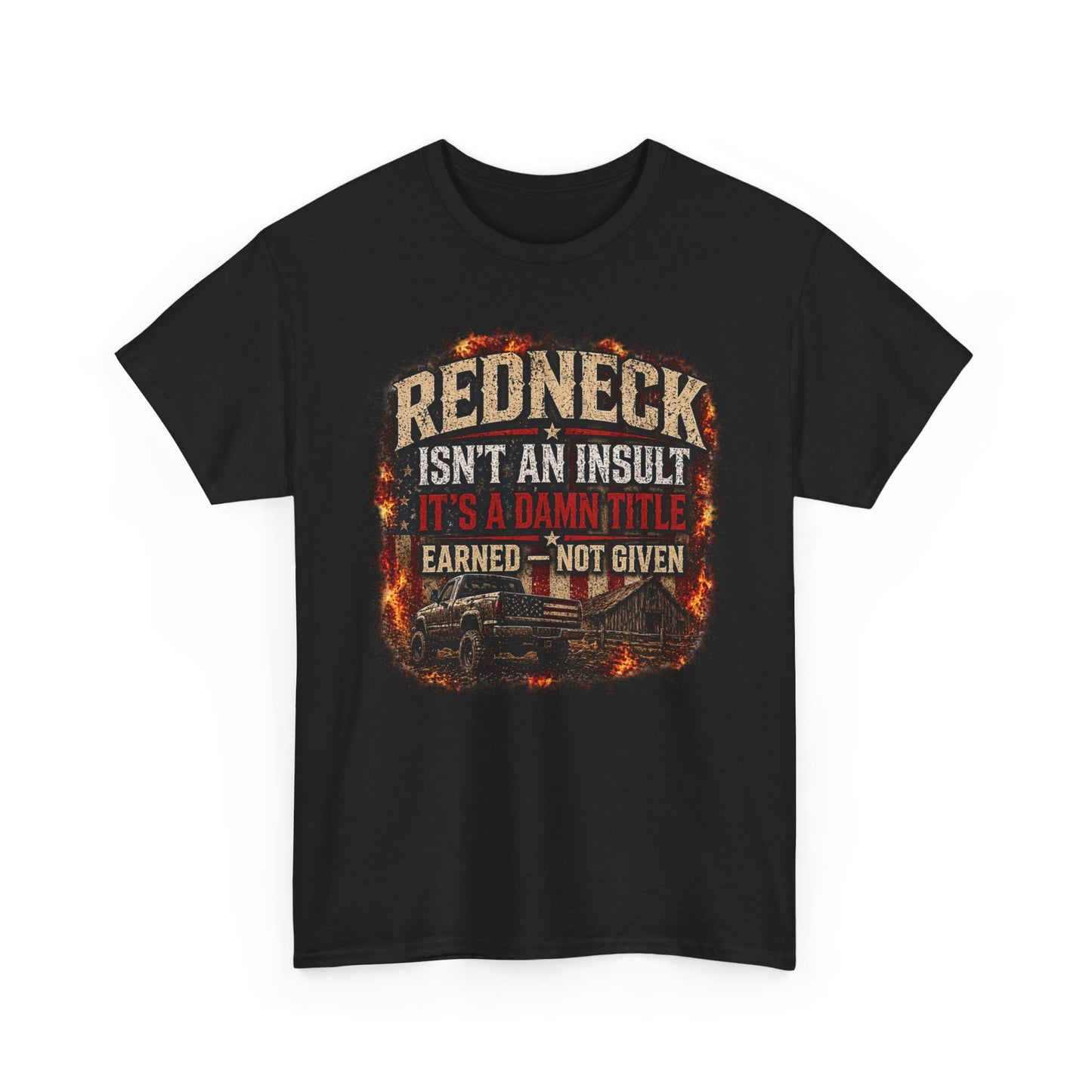 REDNECK Isn’t an Insult It’s a Damn Title T-Shirt – Earned Not Given Patriotic Country Tee