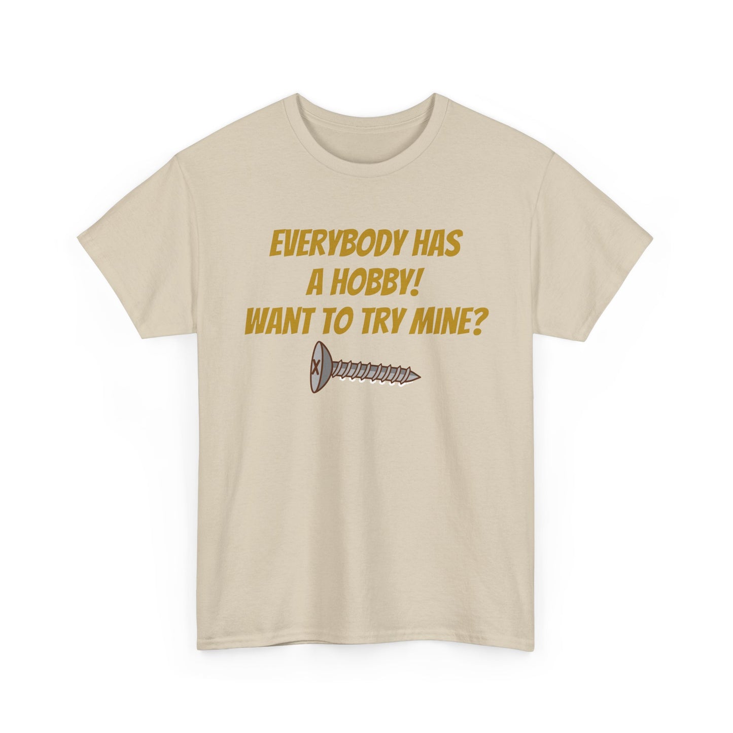 EVERYBODY HAS A HOBBY TEE