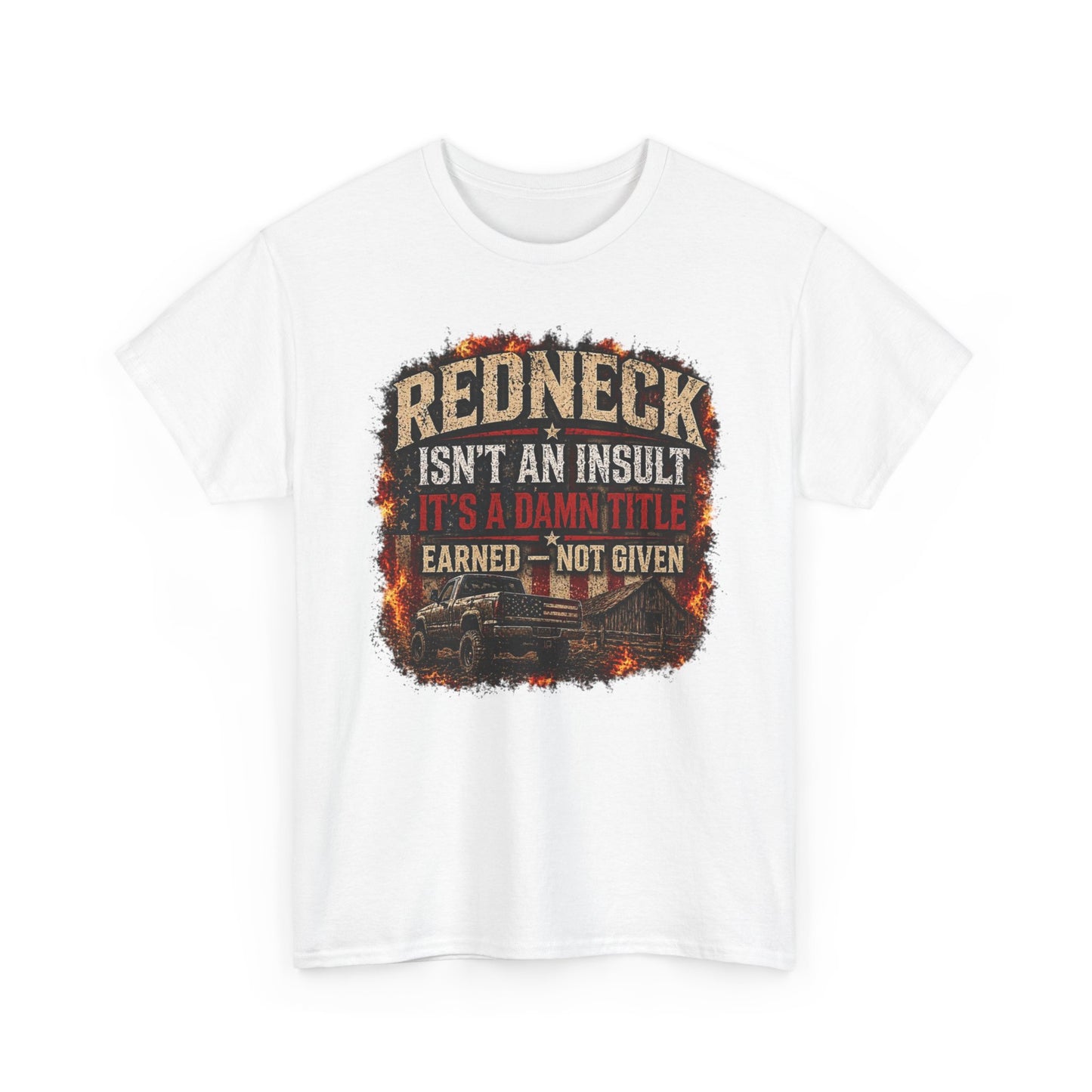 REDNECK Isn’t an Insult It’s a Damn Title T-Shirt – Earned Not Given Patriotic Country Tee