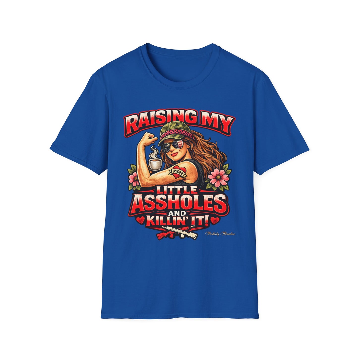 RAISING MY LITTLE ASSHOLES & KILLIN’ IT – Funny Badass Mom T-Shirt