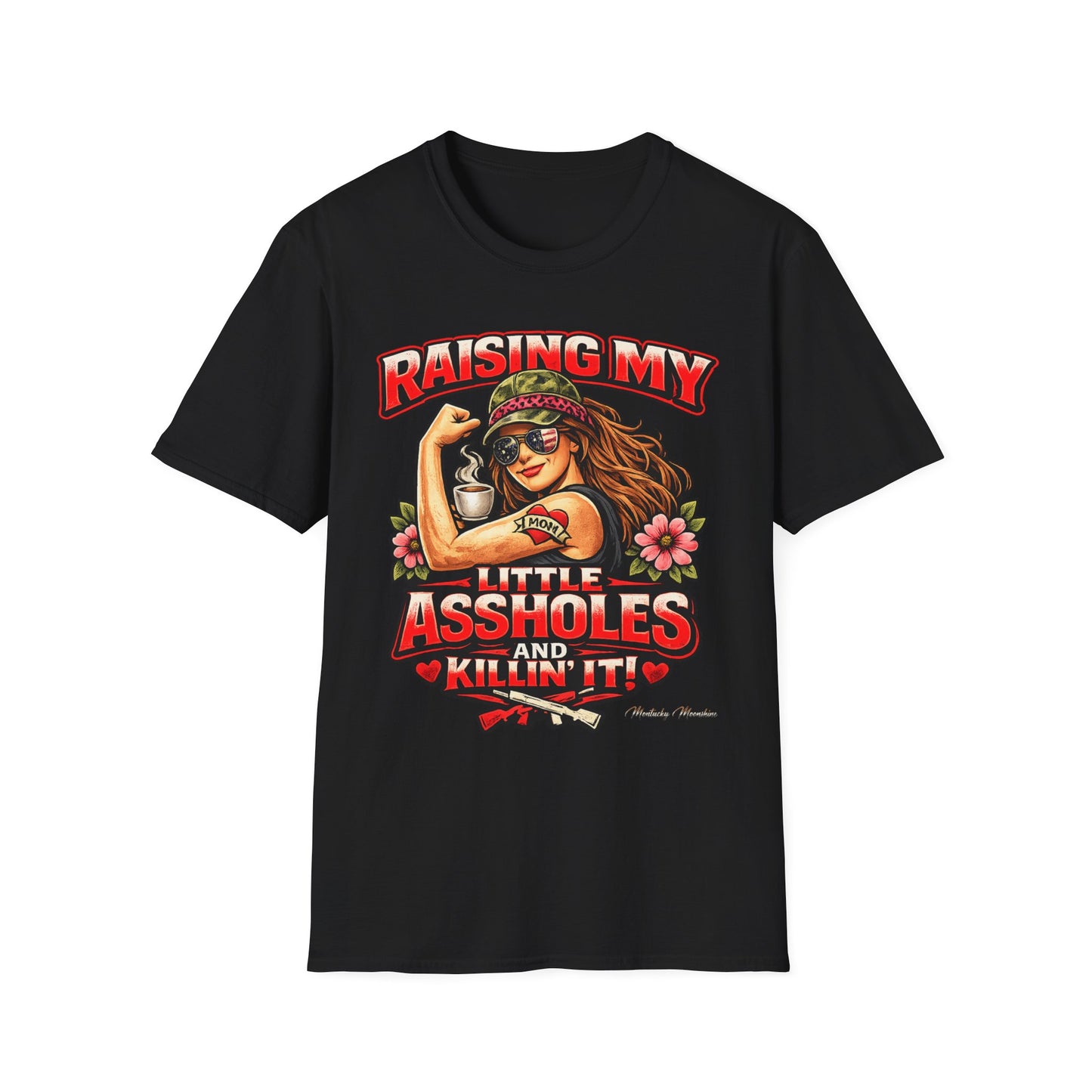 RAISING MY LITTLE ASSHOLES & KILLIN’ IT – Funny Badass Mom T-Shirt