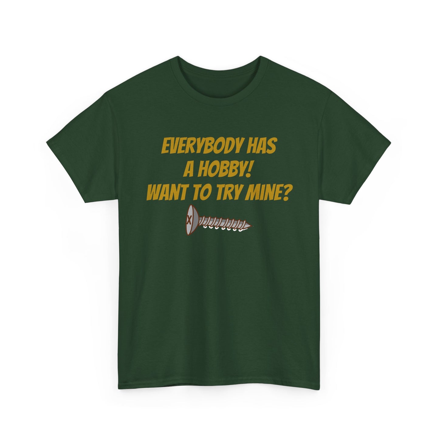 EVERYBODY HAS A HOBBY TEE