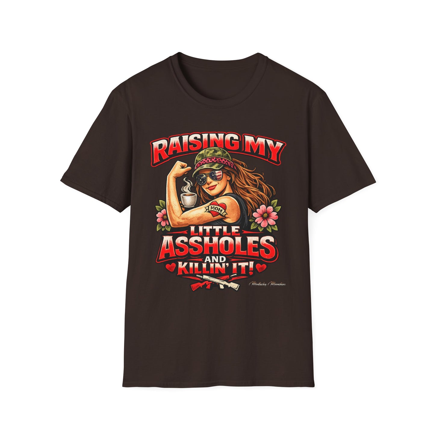 RAISING MY LITTLE ASSHOLES & KILLIN’ IT – Funny Badass Mom T-Shirt