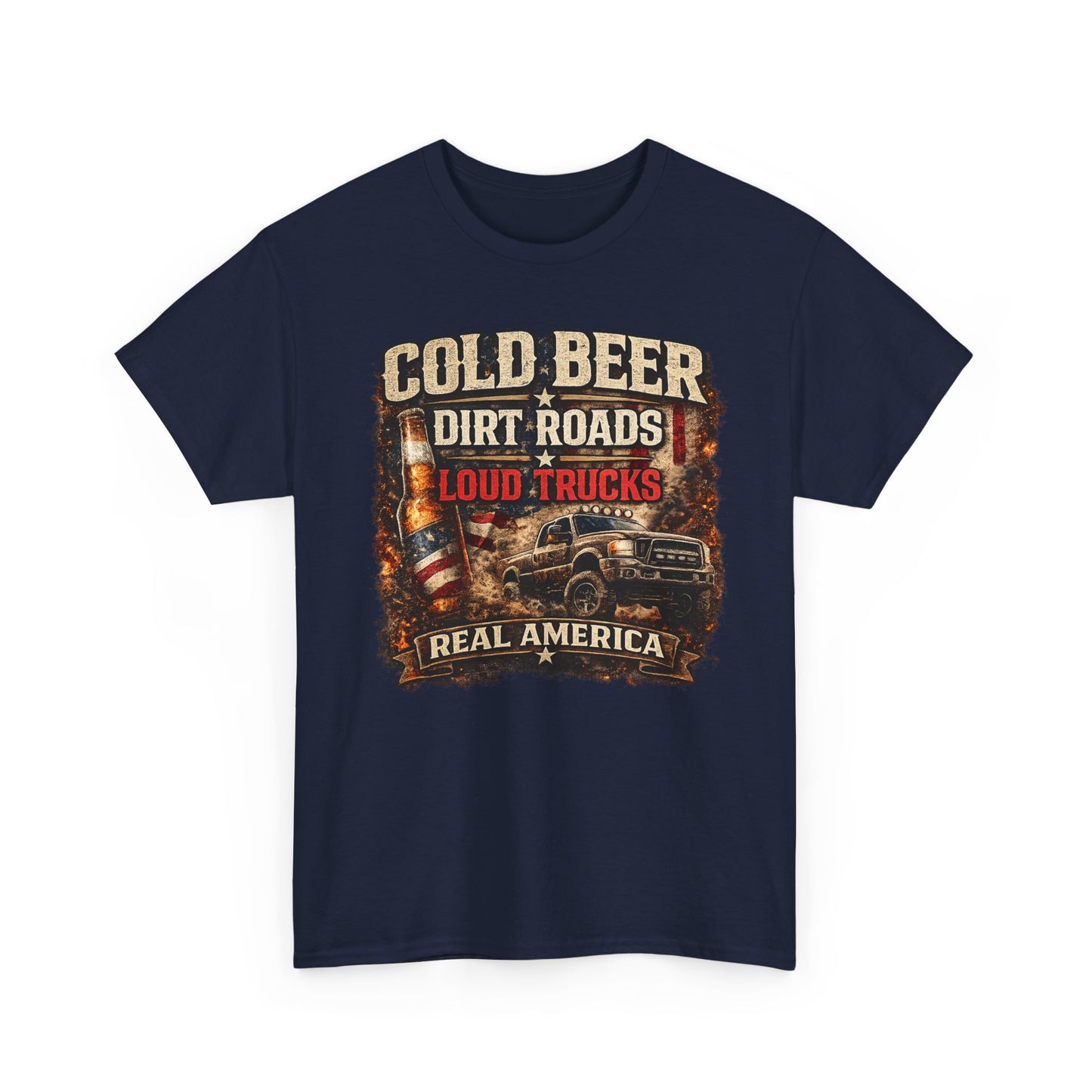 Cold Beer Dirt Roads Loud Trucks T-Shirt – Real America Country Lifestyle Tee