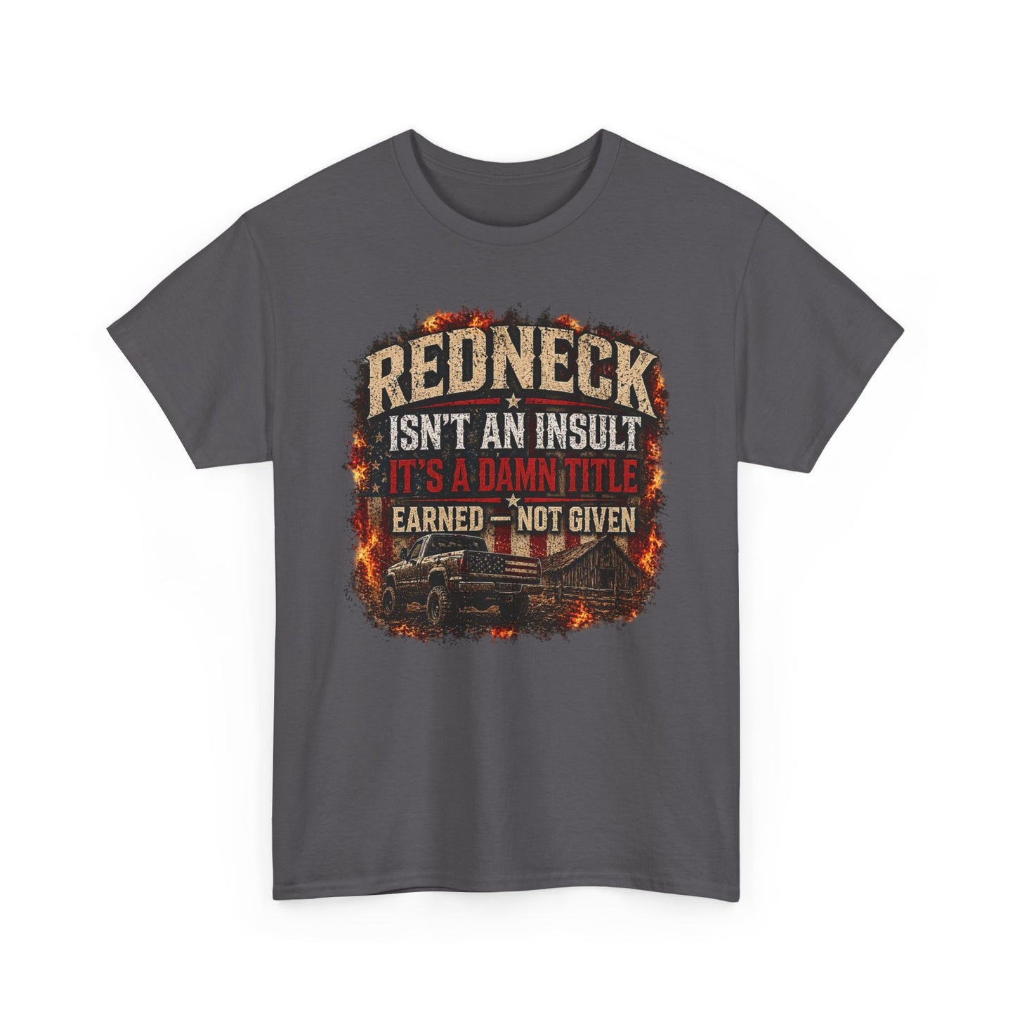 REDNECK Isn’t an Insult It’s a Damn Title T-Shirt – Earned Not Given Patriotic Country Tee